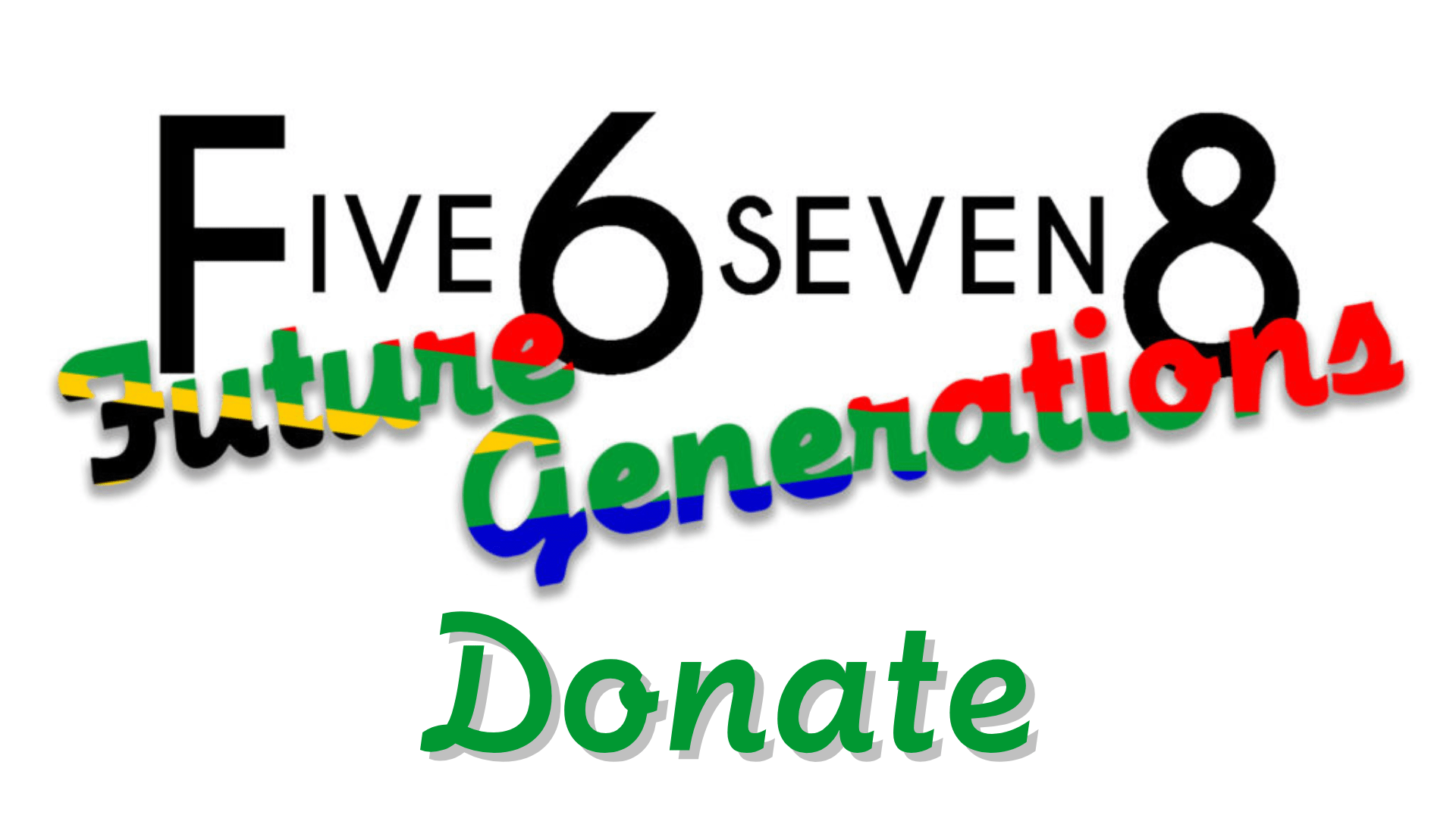 Donate - Five6seven8 Future Generations